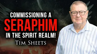 Commissioning a Seraphim in the Spirit Realm!