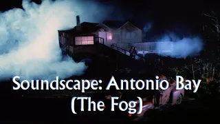 Soundscape: Antonio Bay (The Fog)