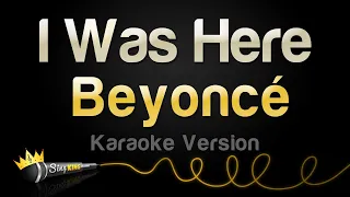 Beyoncé - I Was Here (Karaoke Version)