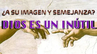 F.E.V.  44. ¡ DIOS ES UN INÚTIL !