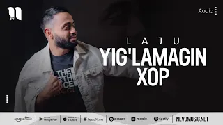 Laju - Yig'lamagin xop (audio 2022)