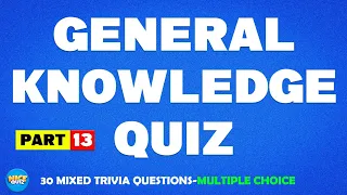 General Knowledge Quiz | Trivia Quiz | Pub Quiz | Trivia Questions | Quiz Game | Quiz | Part 13