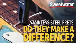 Stainless Steel Frets – Do They Make a Difference?