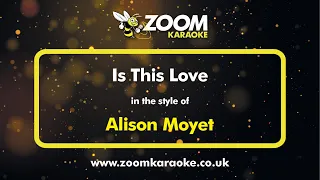 Alison Moyet - Is This Love - Karaoke Version from Zoom Karaoke