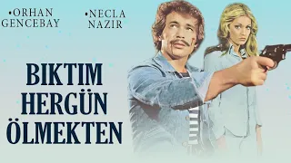 Bıktım Hergün Ölmekten Türk Filmi | FULL | ORHAN GENCEBAY | NECLA NAZIR