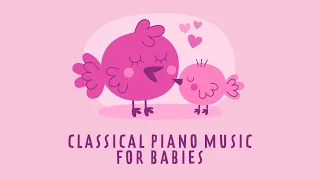 🎵 Classical Music for Babies 👶 Baby Songs 👶 Lullabies for Relaxing 🎵