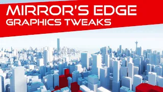 Mirror's Edge - Graphics Tweaks + Cinematic Faith Playermodel