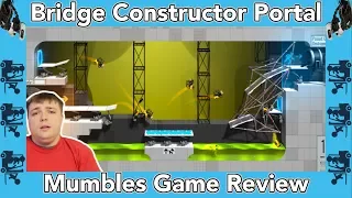 Bridge Constructor Portal - Best Bridge Building Game Ever? - Mumbles Game Review