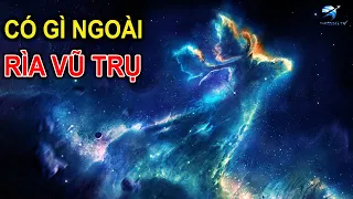 Hành Trình Vượt Ra Ngoài Ranh Giới Của Vũ Trụ | Thiên Hà TV