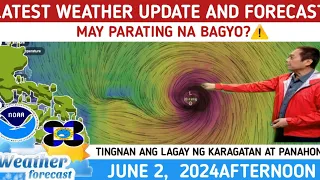 HABAGAT AT BAGYO UPDATE/FORECAST| WEATHER UPDATE TODAY June 2,  2024AFTERNOON