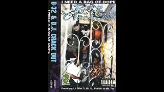 B-32 & DJ Crack Out ‎- I Need A Bag Of Dope (1993) [FULL ALBUM] (FLAC) [GANGSTA RAP / G-FUNK]