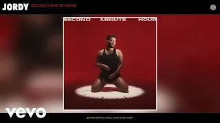 JORDY - SECOND MINUTE HOUR (Official Audio)