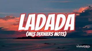 Ladada (Mes Derniers Mots) - Claude (lyrics)