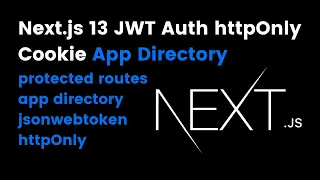 Next.js 13 jwt authentication protected routes httpOnly cookie with App Directory