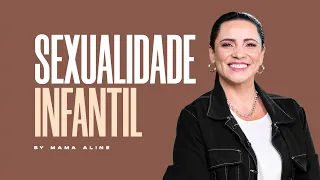 Sexualidade Infantil | Mama Aline