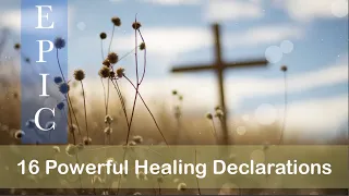 Declarations for Healing - Receive Healing by Declaring God's Word