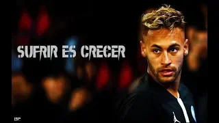 Neymar JR [Rap] - Sufrir Es Crecer - (Motivación) Goals & Skills - 2018