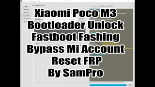 Xiaomi Poco M3 Bootloader Unlock   Fastboot Fashing   Bypass Mi Account   Reset FRP By SamPro Tool