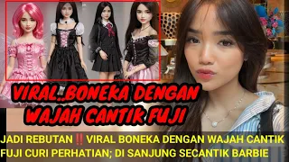 VIRAL..‼️BONEKA DENGAN W4JAH CANTIK FUJI CURI PERHATIAN; JADI REEBUT4N; DISANJUNG BAK BARBIE