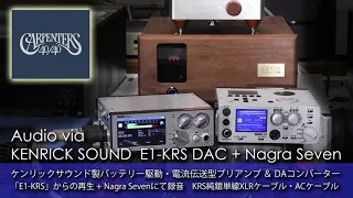 有料サブスク以上に高音質！夢のDAC E1-KRSをナグラ7で録る　カーペンターズ Carpenters - Only Yesterday | Nagra Seven Direct Record