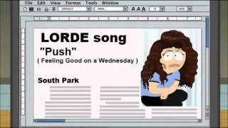 South Park - LORDE Song - "Push" (Feeling Good on a Wednesday) (Extended) (High Quality)