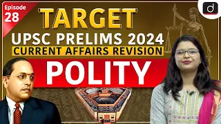 Current Affairs Revision 28 | Polity | Target UPSC Prelims 2024 | Drishti IAS English
