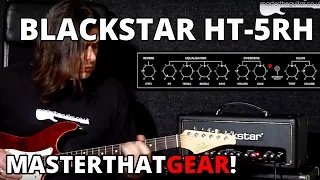 Blackstar HT-5RH in-depth demo - MasterThatGear!