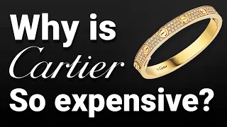 Why is Cartier So Expensive that ?