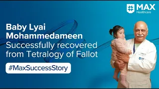 Surgery for Tetralogy of Fallot │ Patient Success Story │ Max Hospital, Saket