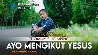 THOMMY SIHOMBING - AYO MENGIKUT YESUS (OFFICIAL VIDEO)