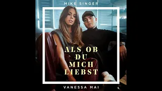 Mike Singer Feat. Vanessa Mai - Als Ob Du Mich Liebst (Official Audio)
