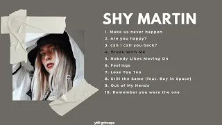 shy martin playlist pt 1