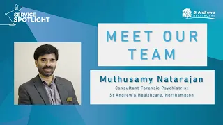 Service Spotlight - Older Adults: Muthusamy Natarajan, Consultant Psychiatrist and Clinical Director