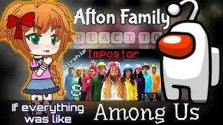 Afton Family Reacts to If Everything Was Like Among Us [Shiloh & Bros]