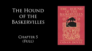 A Taste of The Hound of the Baskervilles: Chapter 5 (Full)