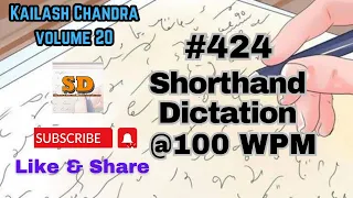 #424 | @100 wpm | Shorthand Dictation | Kailash Chandra | Volume 20 | 840 words