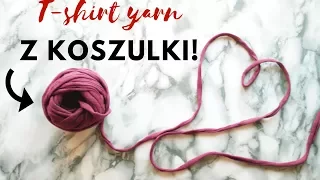 Włóczka z koszulki! Jak zrobić T-shirt yarn (TARN) + jak zawinąć kłębek wyciągany od środka?