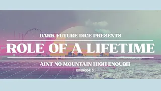 Dark Future Dice | Role of a Lifetime | Episode 3