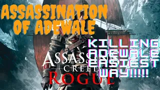 how to kill Adewale in Assassins creed rogue very easy way