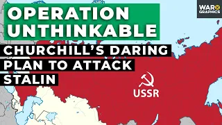 Operation Unthinkable: Churchill's Alternative