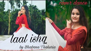 Laal Ishq Dance Cover by Bhabana Thakuria | Swapnil Anjan Borah | Gunajit Kalita