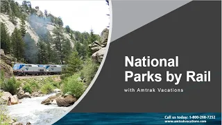 2/12/20 - National Parks by Rail with Amtrak Vacations