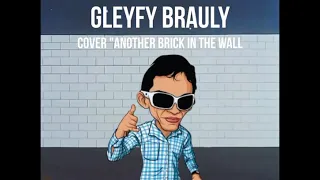 Gleyfy Brauly - cover "Another brick in the wall" - Pink Floyd