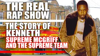 The Real Rap Show | Episode 32 | The Story Of Kenneth "Supreme" Mcgriff & The Supreme Team