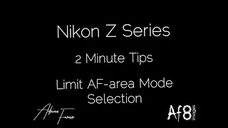 NIKON Z SERIES - 2 MINUTE TIPS #44 = 'limit AF-area mode selection' in the nikon z6 & z7