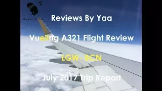 Vueling A321 Economy Flight Review In 4K, London Gatwick- Barcelona International Airport