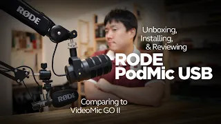 Unboxing, Installing, and Reviewing RODE PodMic USB (& Comparing to VideoMic GO II)