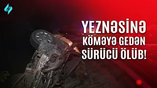 Şəkidə qəzaya düşən yeznəsinə köməyə gedərkən qəzaya düşüb öldü  | Kanal S Xəbər