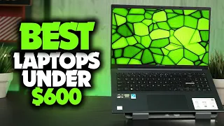 Best Laptops Under $600 in 2023 [TOP 5 Budget Picks For Students, Gaming & Business]