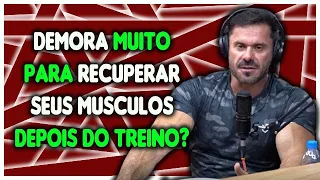 DEMORO MUITO PARA RECUPERAR OS MUSCULOS DEPOIS DO TREINO - O QUE FAZER?